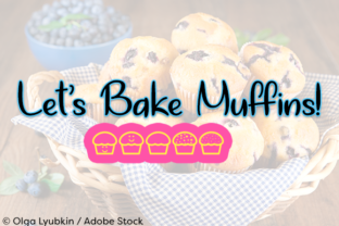 Let s Bake Muffins: A Font for Warm Branding